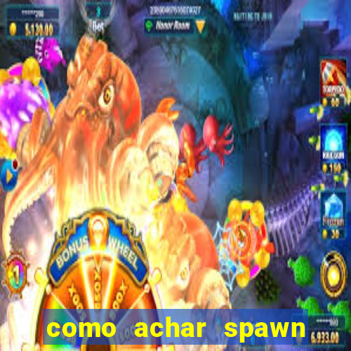 como achar spawn de blaze